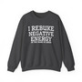 I Rebuke Negative Energy In The Name of Jesus - Sweatshirt
