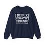 I Rebuke Negative Friends In The Name of Jesus - Sweatshirt