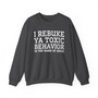 I Rebuke Ya Toxic Behavior In The Name of Jesus - Sweatshirt