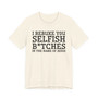 I Rebuke You Selfish Bitches In The Name Of Jesus - Tshirt