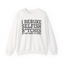 I Rebuke Selfish Bitches In The Name of Jesus - Sweatshirt