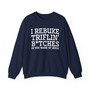 I Rebuke Triflin' Bitches In The Name of Jesus - Sweatshirt