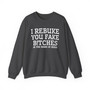 I Rebuke You Fake Bitches In The Name of Jesus - Sweatshirt