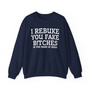 I Rebuke You Fake Bitches In The Name of Jesus - Sweatshirt