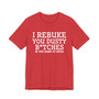 I Rebuke You Dusty Bitches In The Name Of Jesus - Tshirt