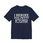 I Rebuke You Petty Bitches In The Name Of Jesus - Tshirt