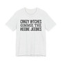 Crazy Bitches Gimmie The Heebie Jeebies - Tshirt