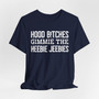 Hood Bitches  Gimmie The Heebie Jeebies  - Tshirt