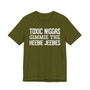 Toxic Niggas Gimmie The Heebie Jeebies - Tshirt