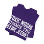 Toxic Niggas Gimmie The Heebie Jeebies - Tshirt