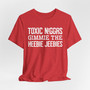 Toxic Niggas Gimmie The Heebie Jeebies - Tshirt