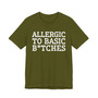 Allergic To Basic Bitches - Tshirt