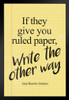 If They Give You Ruled Paper Write The Other Way Juan Ramon Jimenez Quotation Art Print Stand or Hang Wood Frame Display Poster Print 9x13