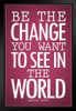 Mahatma Gandhi Be Change You Want To See In World Red Art Print Stand or Hang Wood Frame Display Poster Print 9x13