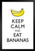 Keep Calm And Eat Bananas Yellow And White Art Print Stand or Hang Wood Frame Display Poster Print 9x13