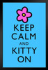 Keep Calm Kitty On Turquoise Pink Flower Art Print Stand or Hang Wood Frame Display Poster Print 9x13