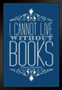 Thomas Jefferson I Cannot Live Without Books Blue Art Print Stand or Hang Wood Frame Display Poster Print 9x13