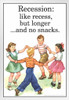 Recession Like Recess But Longer And No Snacks Humor White Wood Framed Poster 14x20