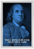 Well Done Is Better Than Well Said Benjamin Franklin Quote Portrait Motivational Inspirational American US History For Classroom Decorations Founding Father White Wood Framed Art Poster 14x20