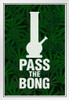 Pass The Bong Leaf Print Background Humorous Funny Marijuana 420 Weed Mary Jane Dope White Wood Framed Poster 14x20