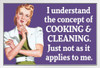 I Understand The Concept Of Cooking & Cleaning Just Not As It Applies To Me Humor White Wood Framed Poster 20x14