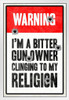 Warning Im A Bitter Gun Owner Clinging To My Religion White Wood Framed Poster 14x20