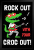 Rock Out With Your Croc Out Funny Humor Alligator Wall Decor Reptile Print Poster Reptile Scales WIldlife Nature Art Print Alligator Poster Swamp Animal Wall Art Stand or Hang Wood Frame Display 9x13