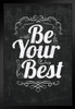 Be Your Best Chalkboard Writing Art Motivational Wall Art Quote Inspirational Wall Art Classroom Decor Family Wall Decor Living Room Decor Motivational Posters Stand or Hang Wood Frame Display 9x13