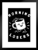 Morning Loser Coffee Cup Funny Parody LCT Creative Matted Framed Wall Decor Art Print 20x26
