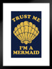 Trust Me Im A Mermaid Scallop Shell Funny Parody LCT Creative Matted Framed Wall Decor Art Print 20x26