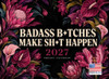 Badass B*tches Funny Floral Quotes Botanical Art 2027 Wall Calendar