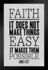 Faith Does Not Make Things Easy Luke 1 37 Art Print Black Wood Framed Poster 14x20