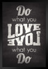 Do What You Love What You Do Inspirational Chalkboard Art Print Black Wood Framed Poster 14x20