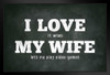 I Love (When) My Wife (Lets Me Play Video Games) Funny Black Wood Framed Poster 14x20