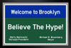 Welcome To Brooklyn Believe The Hype! Sign Black Wood Framed Poster 14x20