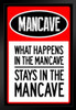 What Happens In The Mancave Stays In The Mancave Warning Sign Black Wood Framed Poster 14x20