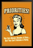 Priorities! You Can Always Retake A Class But You Cant Retake a Party Retro Humor Black Wood Framed Poster 14x20