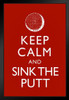 Keep Calm Sink The Putt Red Black Wood Framed Poster 14x20