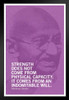 Mahatma Gandhi Strength Does Not Come From Physical Capacity Motivational Quote Black Wood Framed Poster 14x20