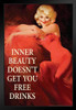 Inner Beauty Doesnt Get You Free Drinks Humor Black Wood Framed Poster 14x20