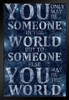 You May Be the World Quote Black Wood Framed Poster 14x20