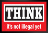 Think Its Not Illegal Yet Motivational Black Wood Framed Poster 14x20