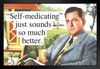 Self medicating Just Sounds So Much Better Humor Black Wood Framed Poster 20x14