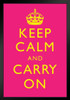 Keep Calm Carry On Motivational Inspirational WWII British Morale Bright Pink Yellow Black Wood Framed Poster 14x20