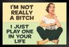 Im Not Really A Bitch I Just Play One In Your Life Humor Black Wood Framed Poster 20x14