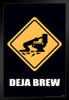 Deja Brew Sign Humor Black Wood Framed Poster 14x20
