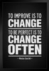 Winston Churchill To Improve Is To Change To Be Perfect To Often Motivational Black Black Wood Framed Poster 14x20