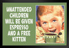 Unattended Children Given Espresso And Free Kitten Funny Coffee Store Shop Decoration Humor Warning Sign Black Wood Framed Art Poster 20x14