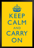 Keep Calm Carry On Motivational Inspirational WWII British Morale Bright Yellow Blue Black Wood Framed Poster 14x20