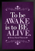 Henry David Thoreau To Be Awake Is To Be Alive Purple Black Wood Framed Poster 14x20